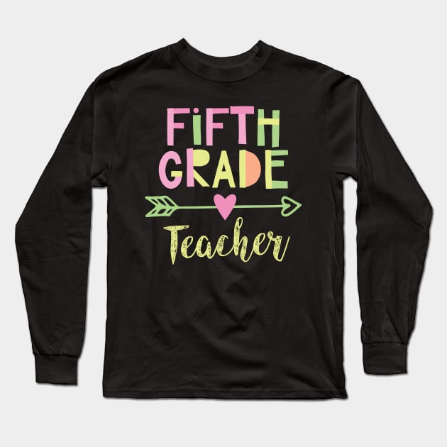 5th Grade Teacher Gift Idea Long Sleeve T-Shirt by BetterManufaktur